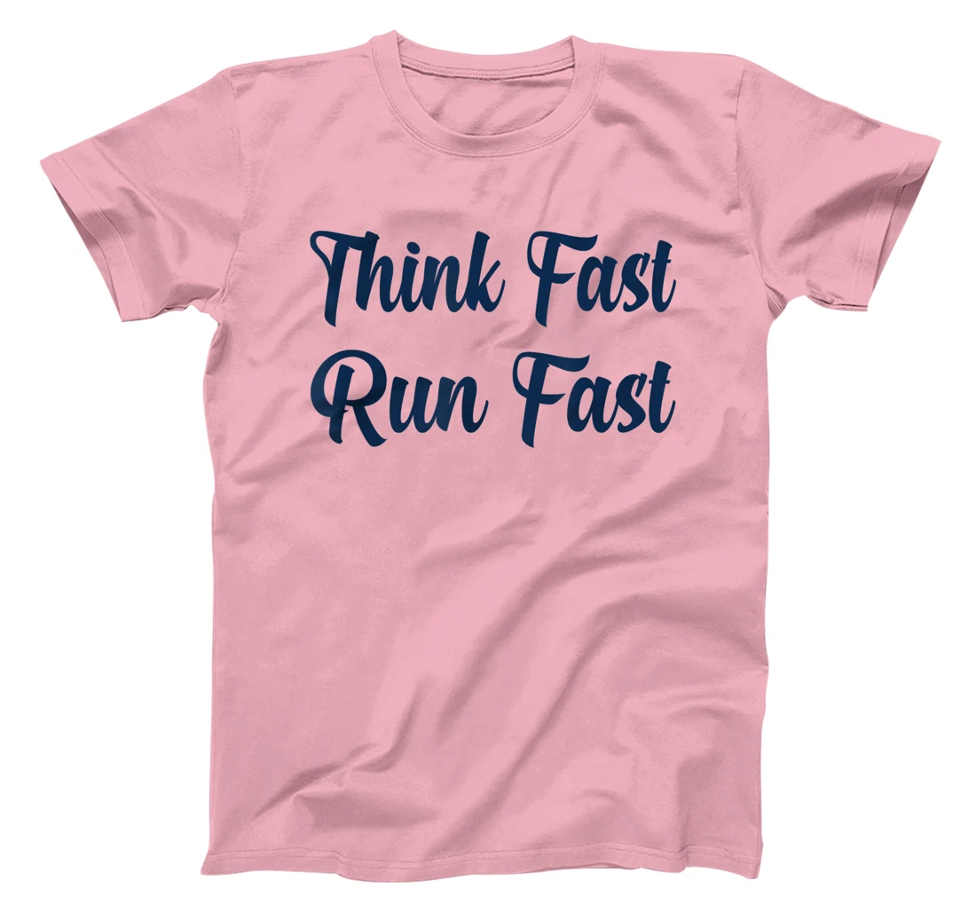 Think Fast Run Fast Funny Football Fan T-Shirt, Kid T-Shirt and Women T-Shirt