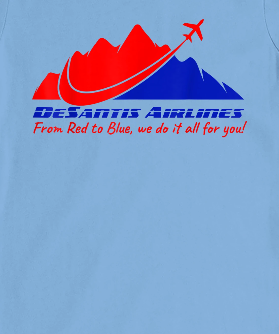 DeSantis Airlines All For You Funny Political Meme Men Women T-Shirt, Women T-Shirt