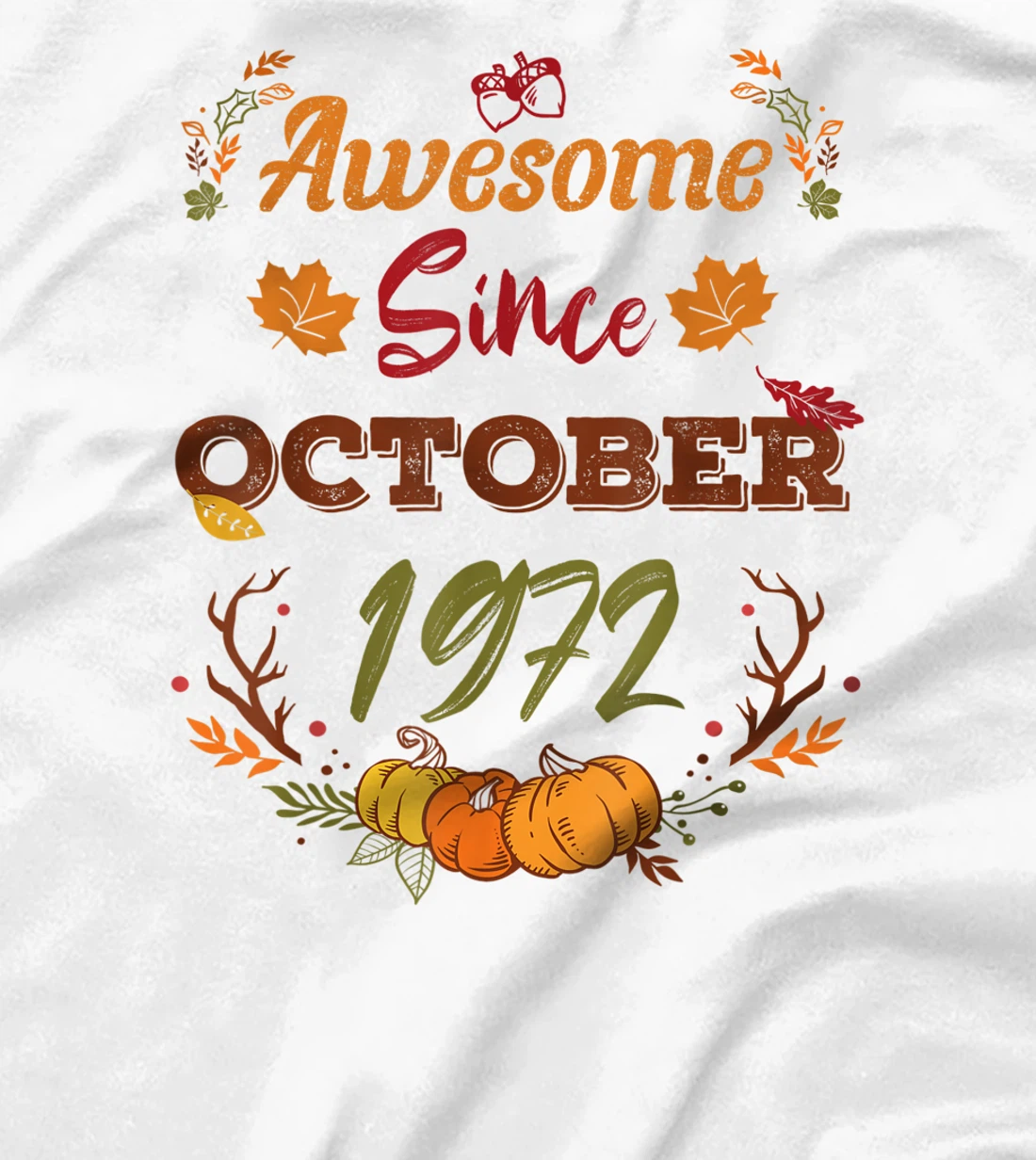 50 Years Old, Awesome Since October 1972 shirt, 50th year T-Shirt, Women T-Shirt