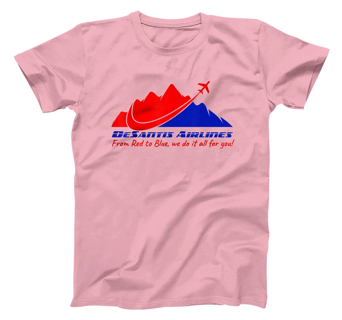 DeSantis Airlines All For You Funny Political Meme Men Women T-Shirt, Women T-Shirt