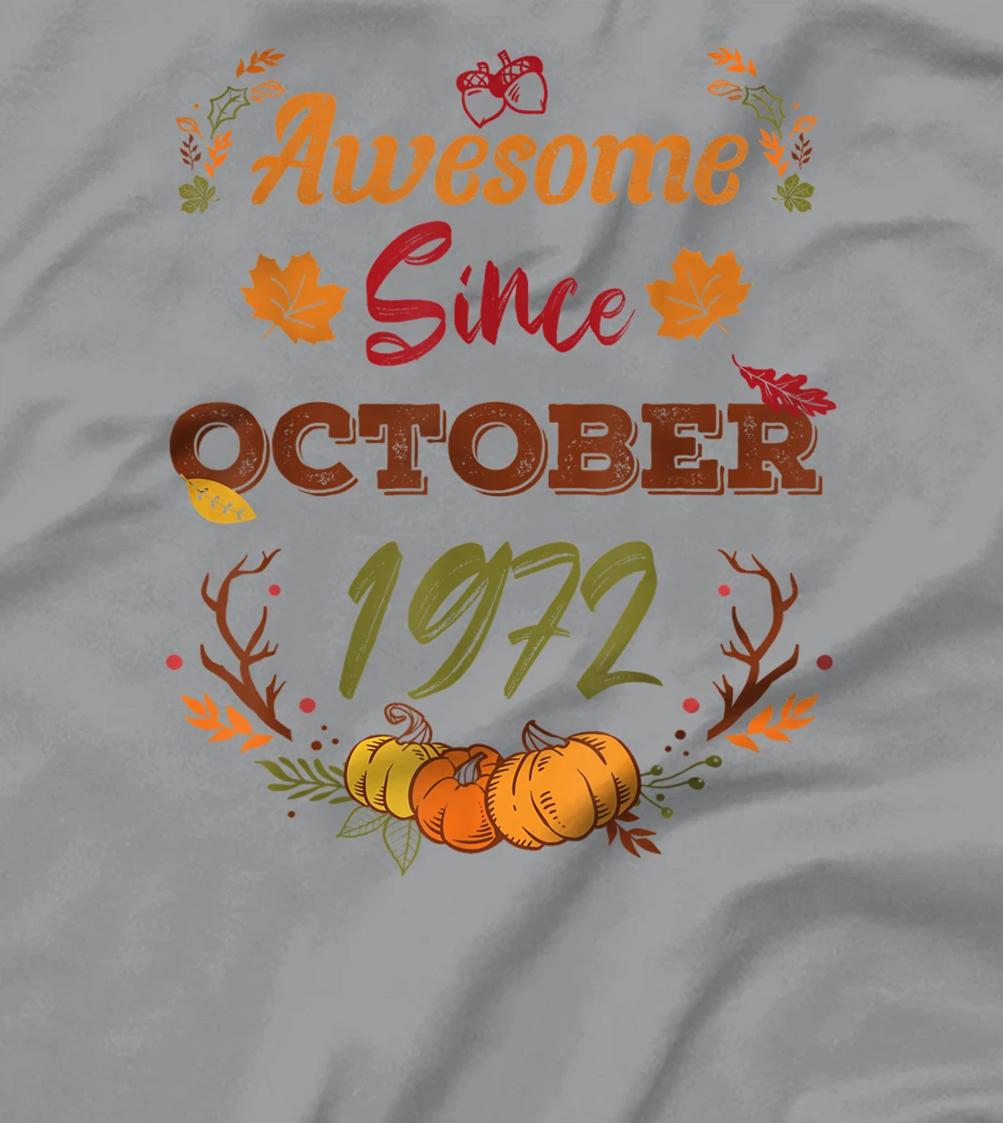50 Years Old, Awesome Since October 1972 shirt, 50th year T-Shirt, Women T-Shirt