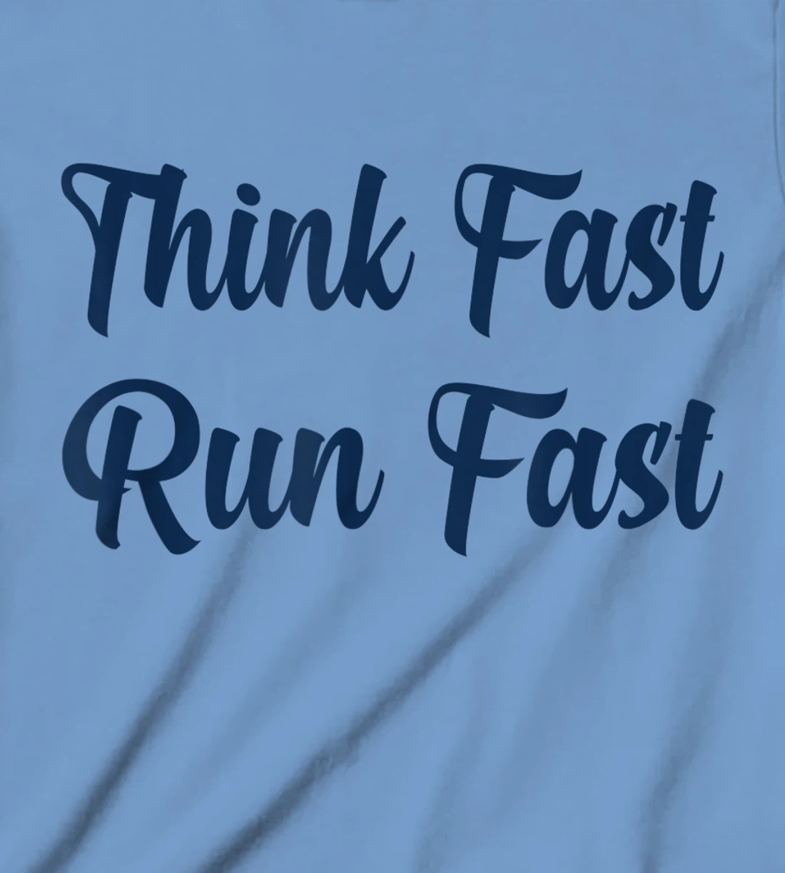 Think Fast Run Fast Funny Football Fan T-Shirt, Kid T-Shirt and Women T-Shirt