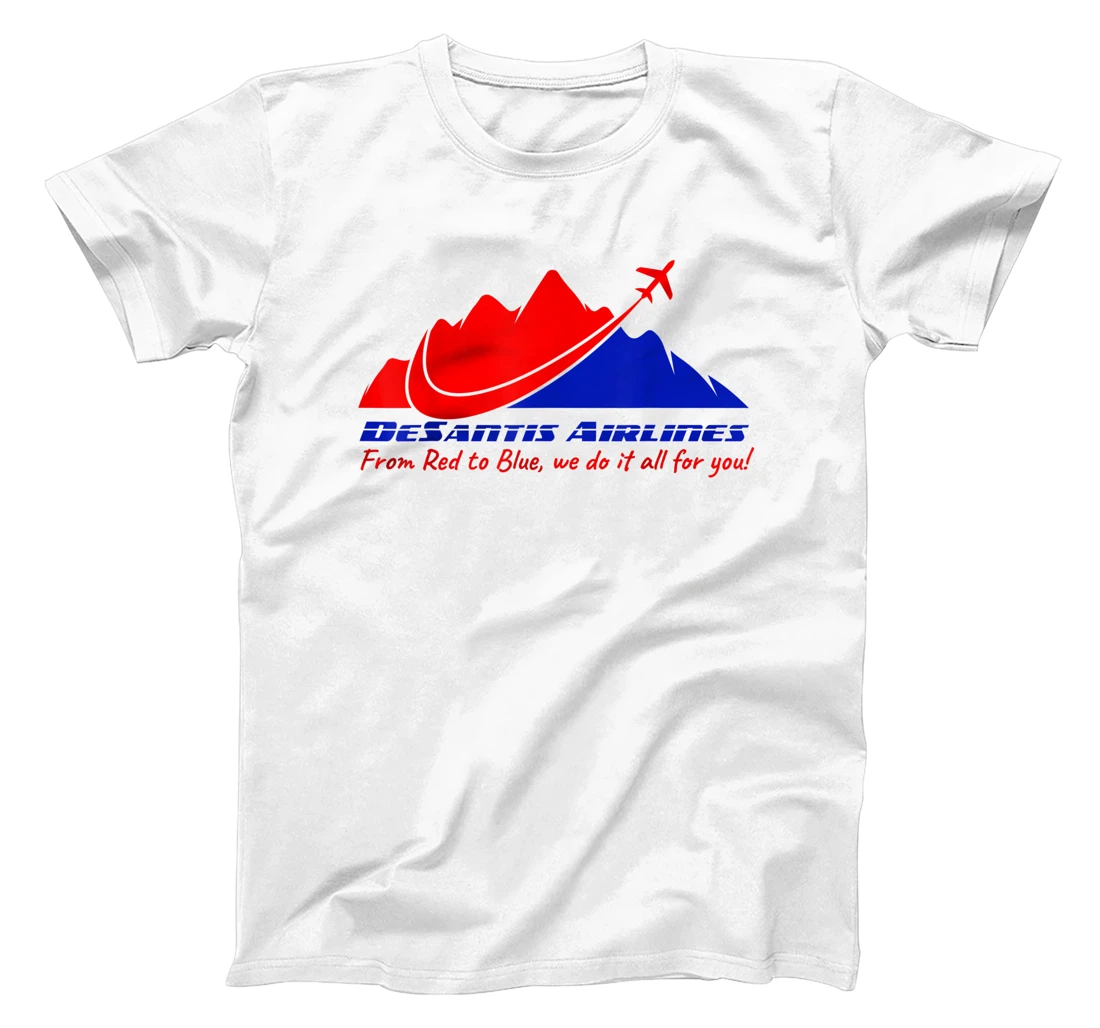 DeSantis Airlines All For You Funny Political Meme Men Women T-Shirt, Women T-Shirt