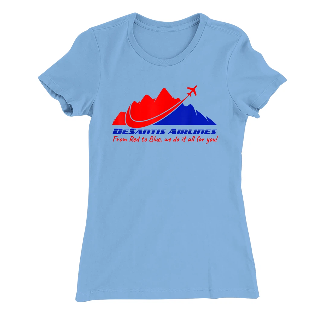 DeSantis Airlines All For You Funny Political Meme Men Women T-Shirt, Women T-Shirt