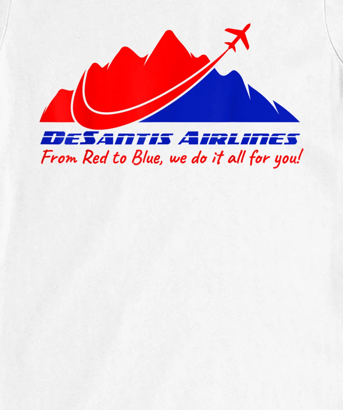 DeSantis Airlines All For You Funny Political Meme Men Women T-Shirt, Women T-Shirt