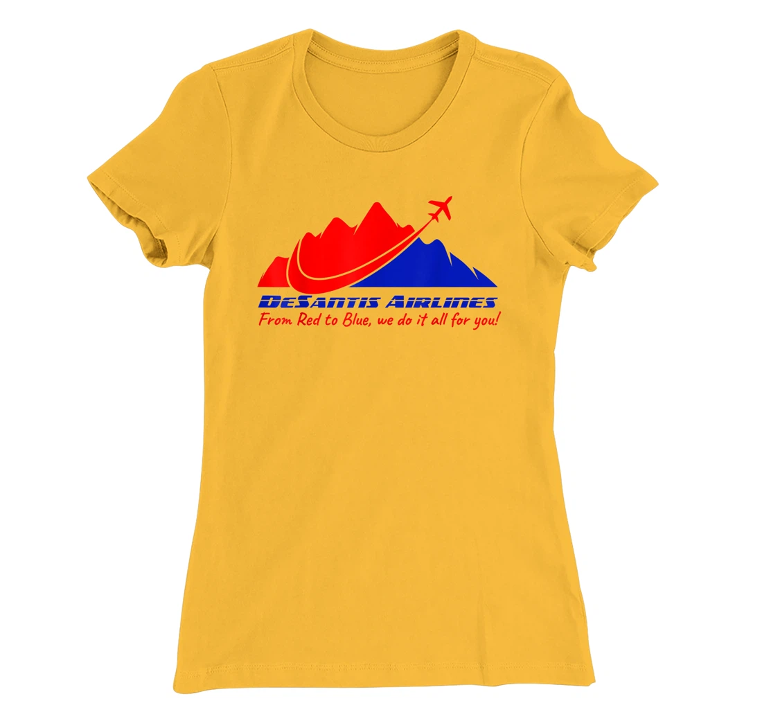 DeSantis Airlines All For You Funny Political Meme Men Women T-Shirt, Women T-Shirt