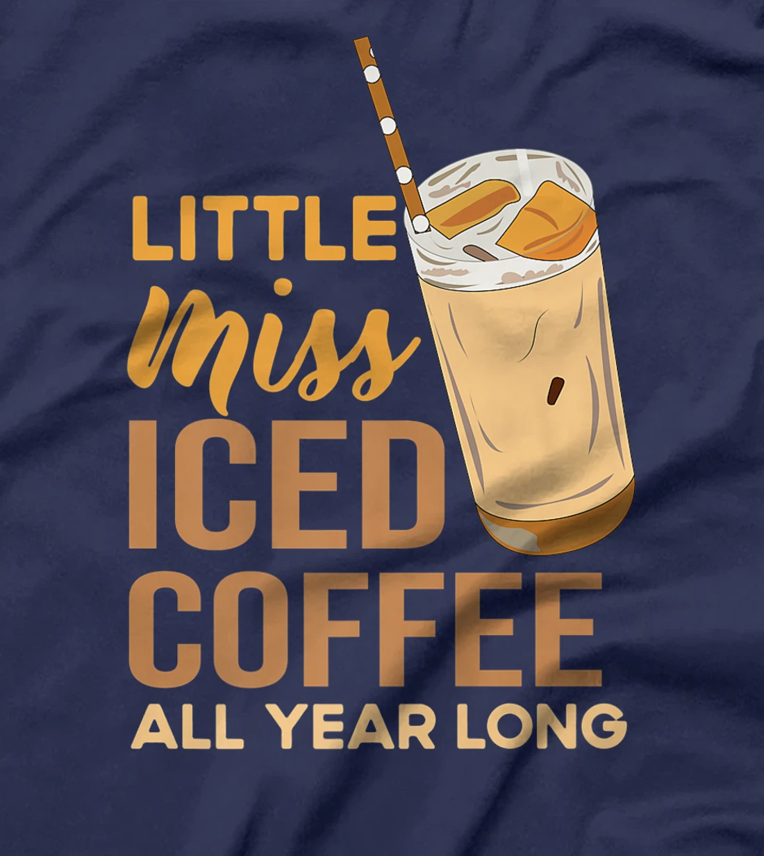 Little Miss Iced Coffee Funny Quote All Year T-Shirt, Women T-Shirt