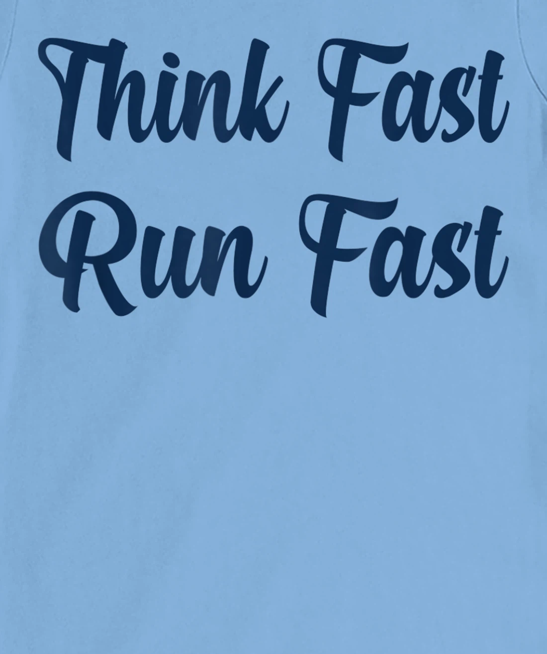 Think Fast Run Fast Funny Football Fan T-Shirt, Kid T-Shirt and Women T-Shirt