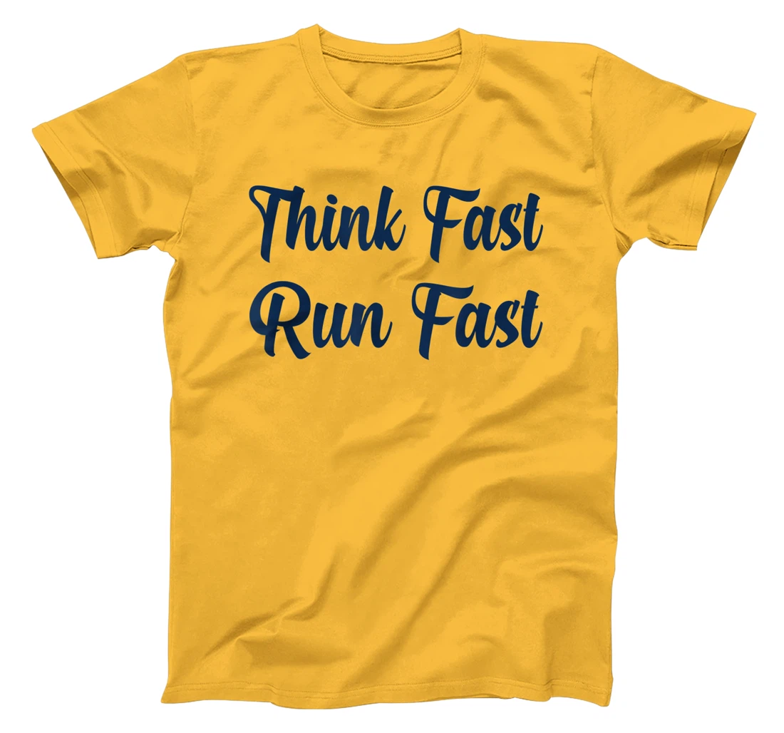 Think Fast Run Fast Funny Football Fan T-Shirt, Kid T-Shirt and Women T-Shirt