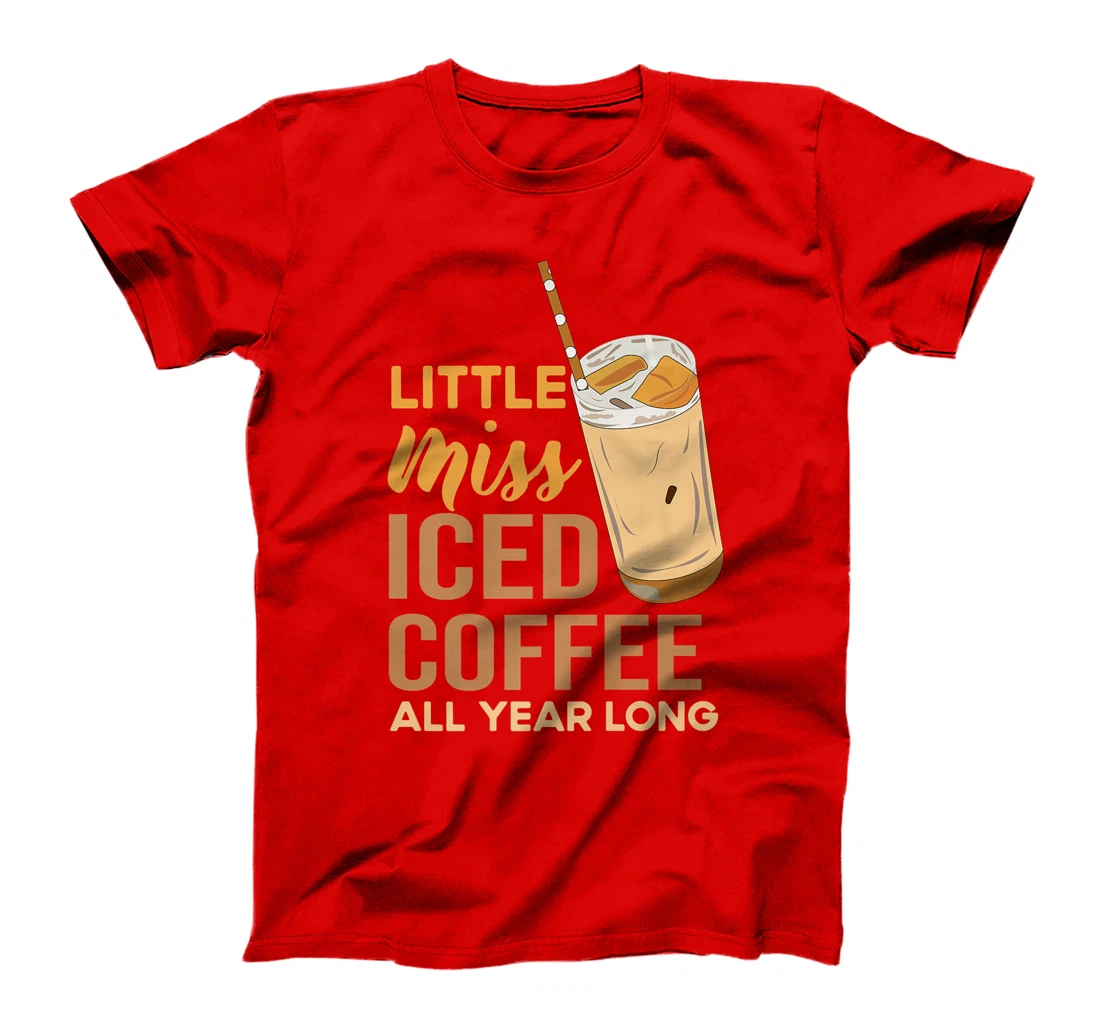 Little Miss Iced Coffee Funny Quote All Year T-Shirt, Women T-Shirt