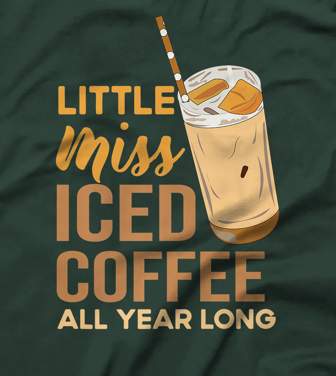 Little Miss Iced Coffee Funny Quote All Year T-Shirt, Women T-Shirt