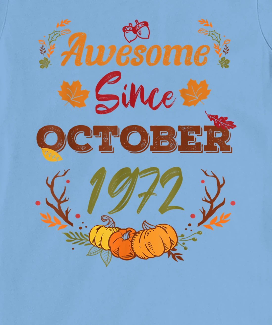 50 Years Old, Awesome Since October 1972 shirt, 50th year T-Shirt, Women T-Shirt