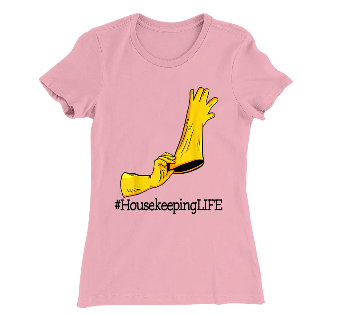 House Keeping Life Unique Funny Women Cleaning Team Lovers T-Shirt, Women T-Shirt