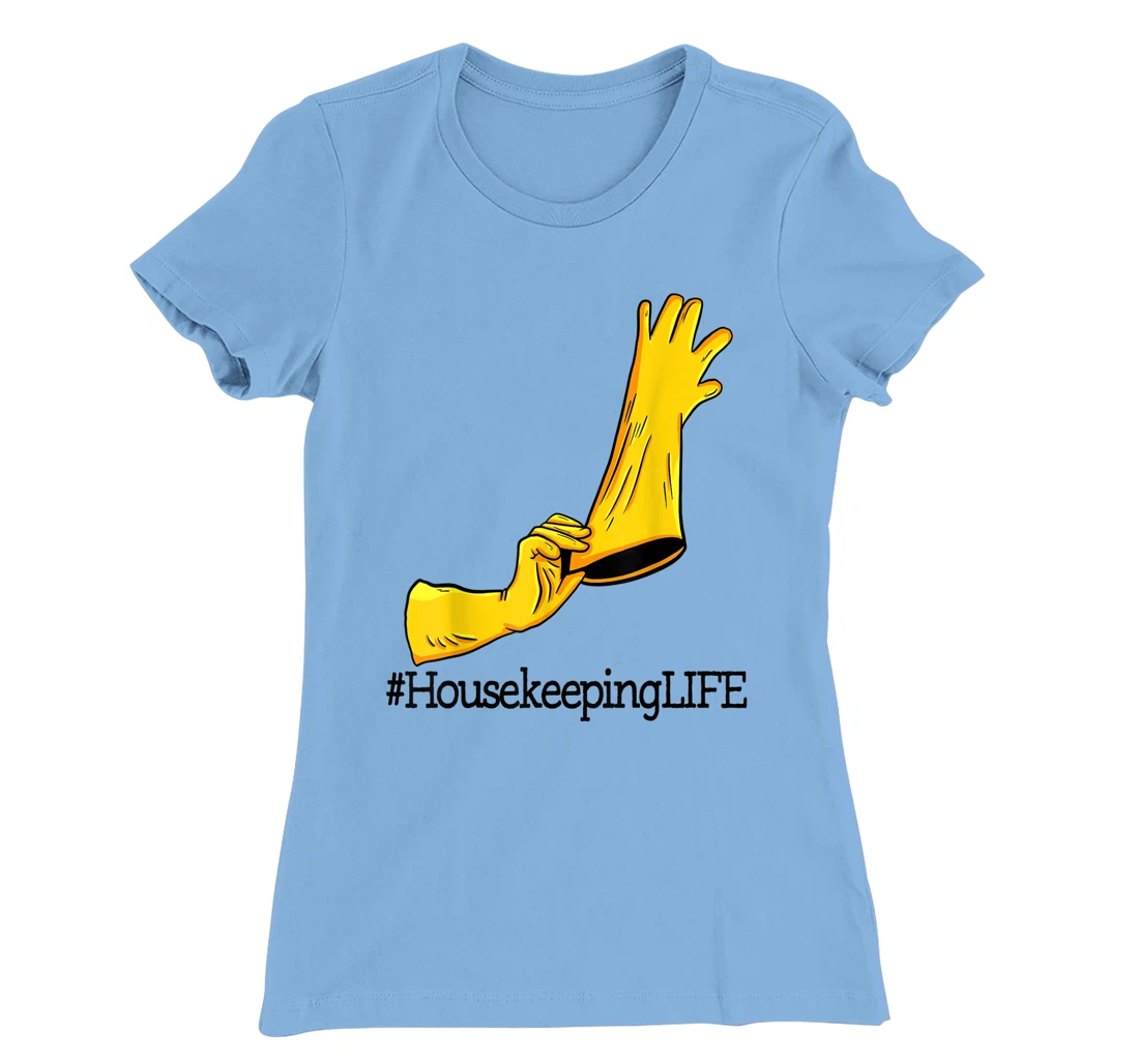 House Keeping Life Unique Funny Women Cleaning Team Lovers T-Shirt, Women T-Shirt