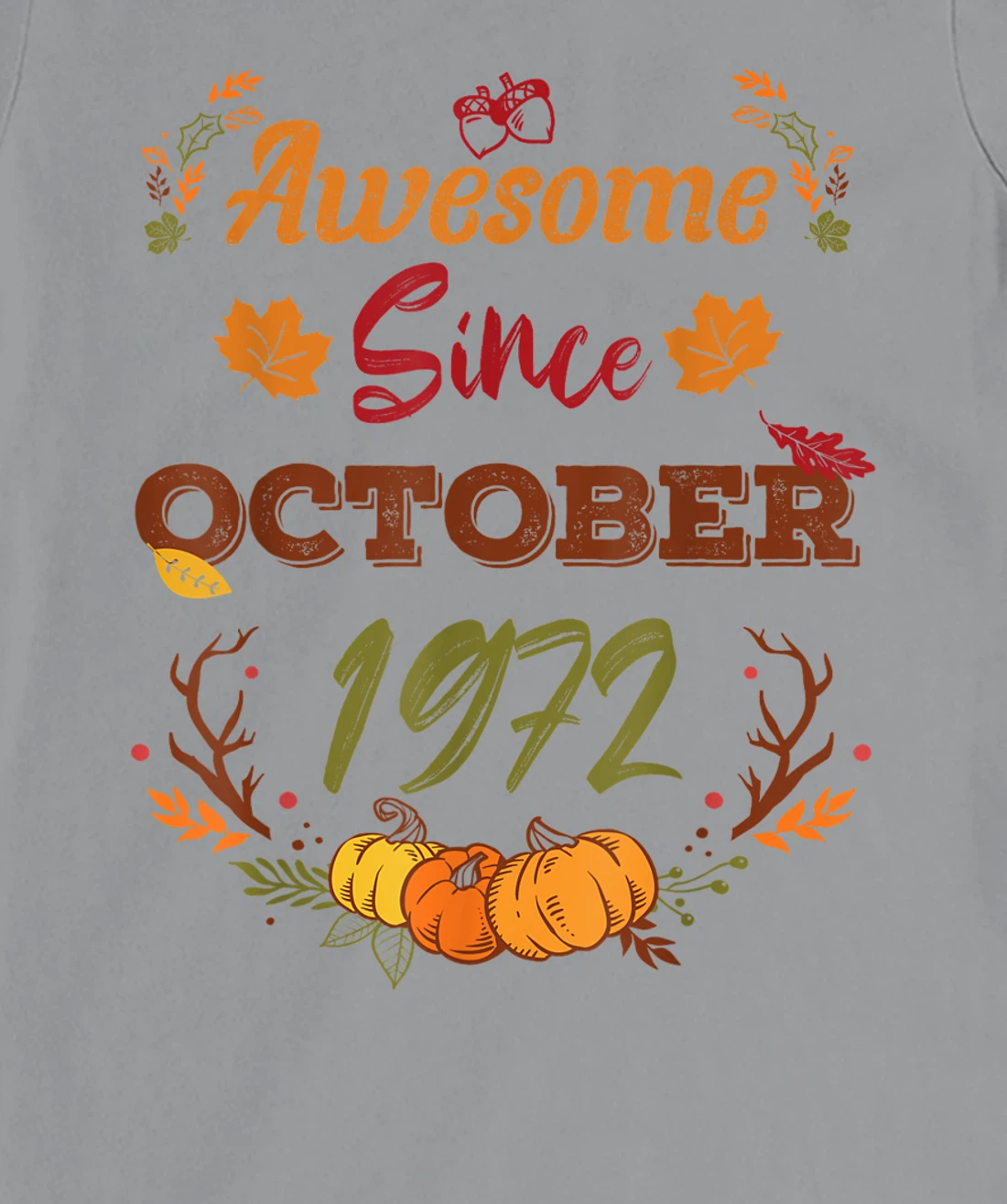 50 Years Old, Awesome Since October 1972 shirt, 50th year T-Shirt, Women T-Shirt