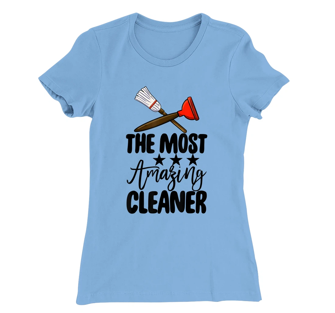 The Most Amazing Cleaner Funny Women Cleaning Team Lovers T-Shirt, Women T-Shirt