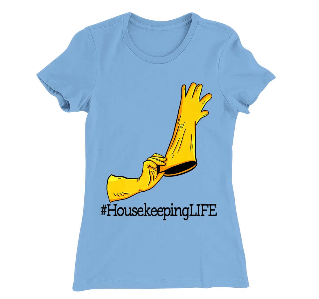 Womens House Keeping Life Unique Funny Women Cleaning Team Lovers T-Shirt, Women T-Shirt
