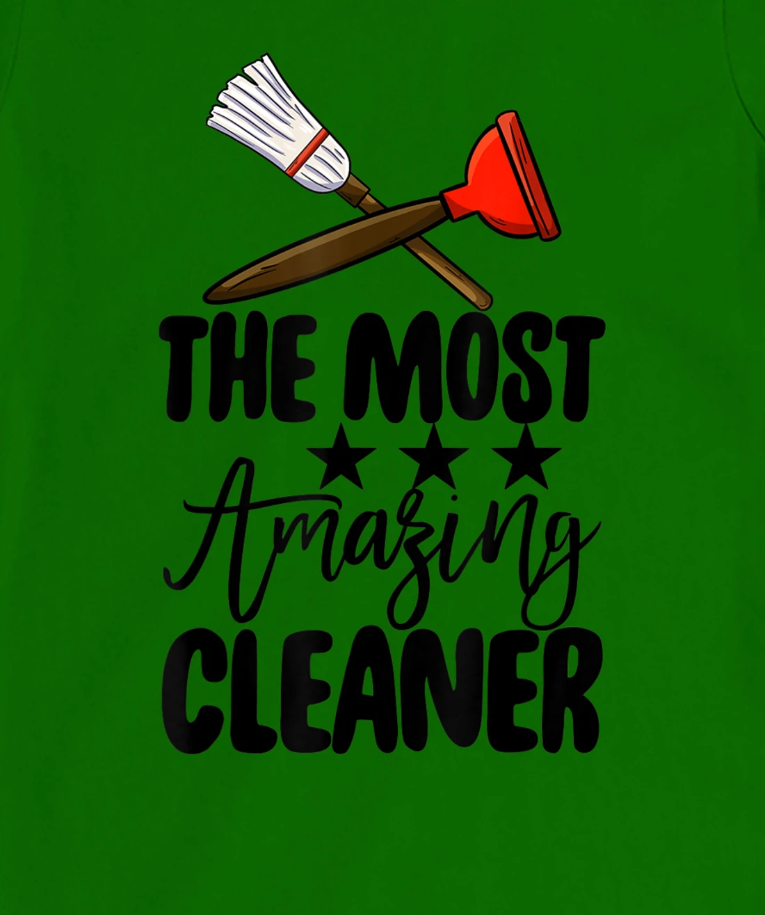 The Most Amazing Cleaner Funny Women Cleaning Team Lovers T-Shirt, Women T-Shirt