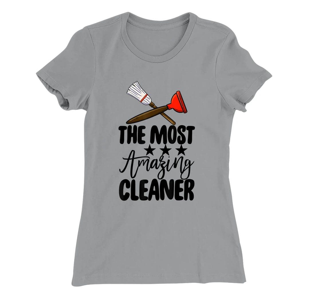 The Most Amazing Cleaner Funny Women Cleaning Team Lovers T-Shirt, Women T-Shirt