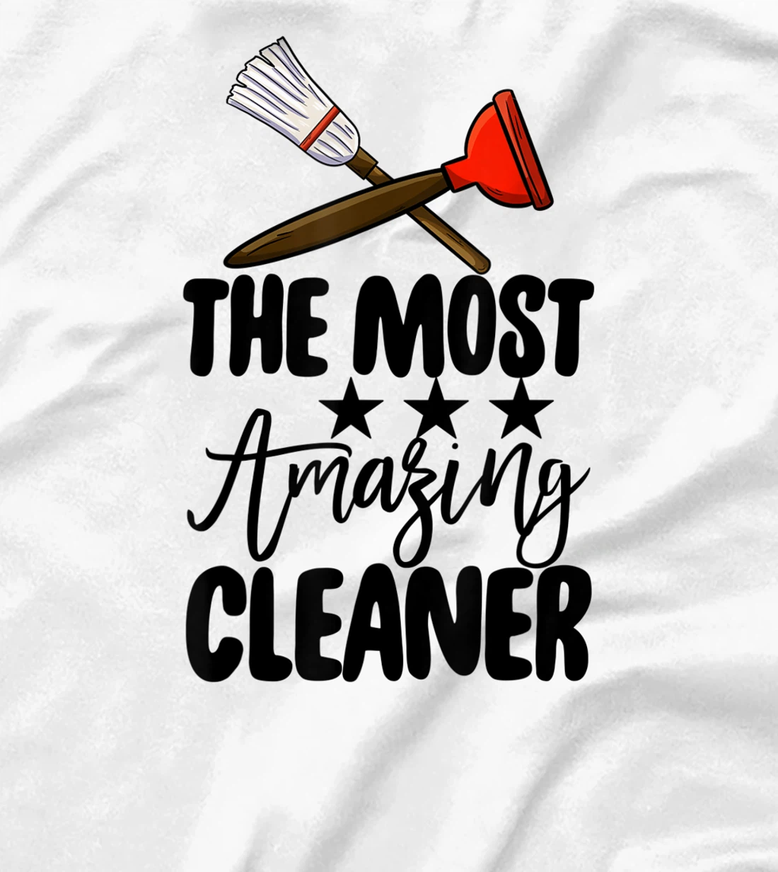 The Most Amazing Cleaner Funny Women Cleaning Team Lovers T-Shirt, Women T-Shirt