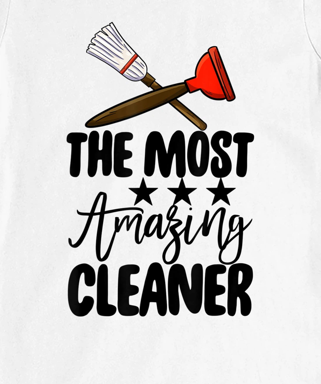 The Most Amazing Cleaner Funny Women Cleaning Team Lovers T-Shirt, Women T-Shirt