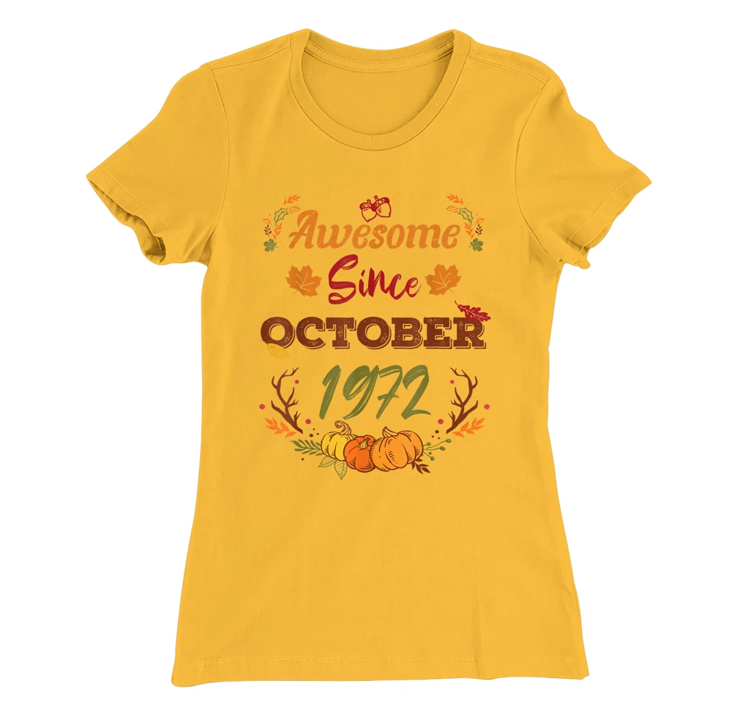 50 Years Old, Awesome Since October 1972 shirt, 50th year T-Shirt, Women T-Shirt