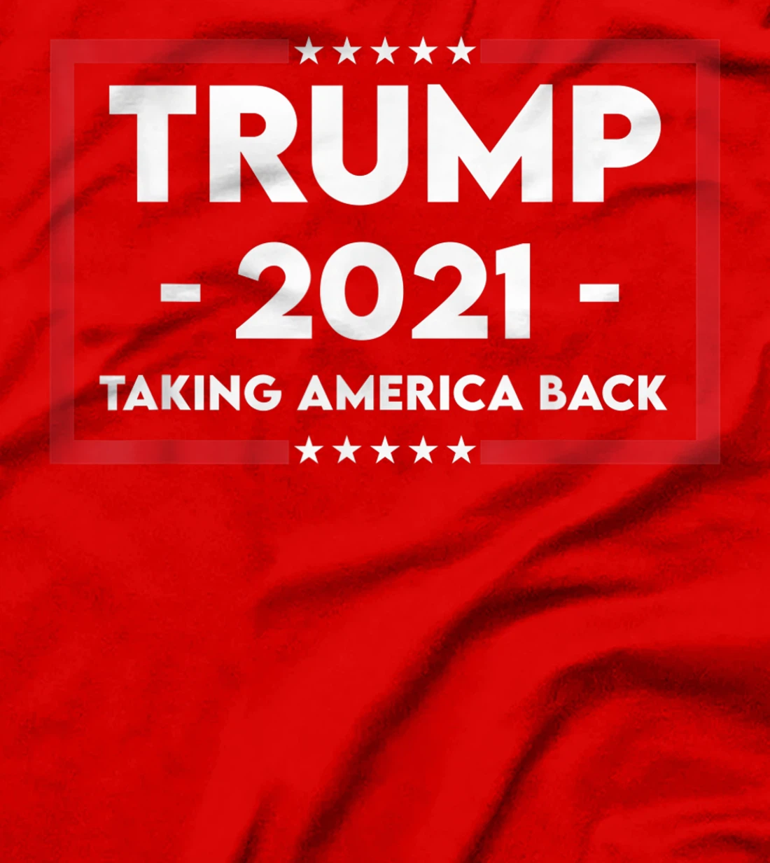 TRUMP 2021 Taking America Back T-Shirt