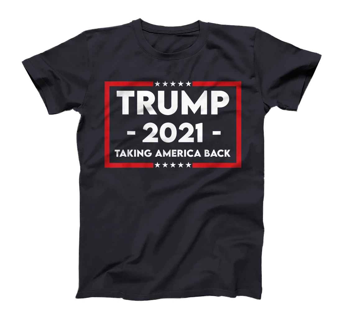 TRUMP 2021 Taking America Back T-Shirt