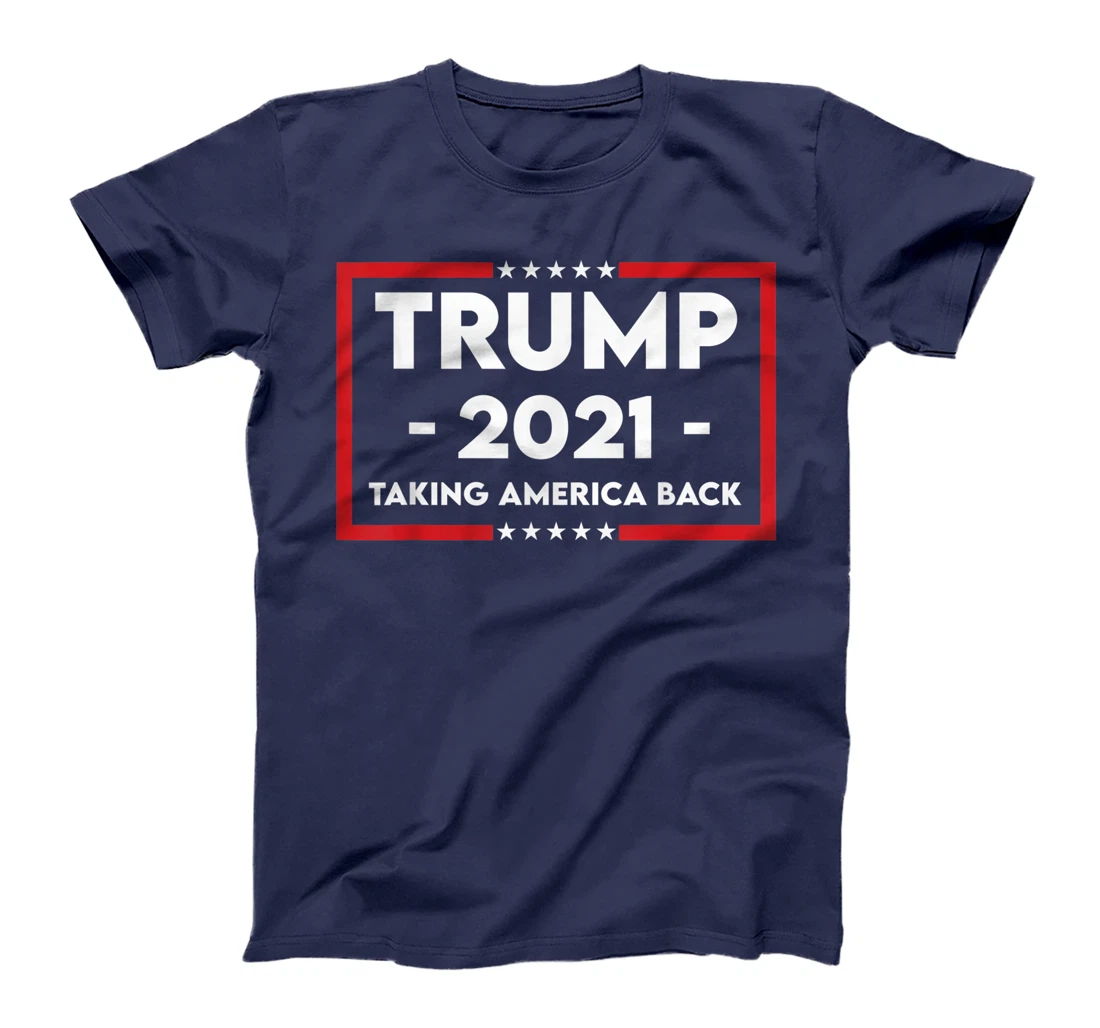TRUMP 2021 Taking America Back T-Shirt