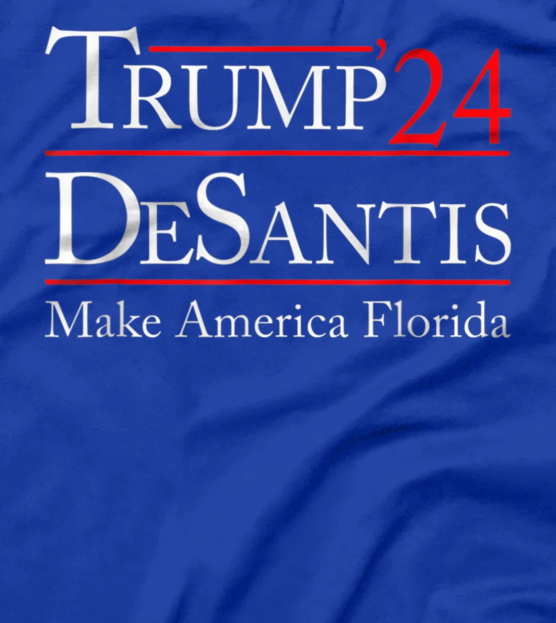 Make America Florida, Trump DeSantis 2024 Election Man Women T-Shirt