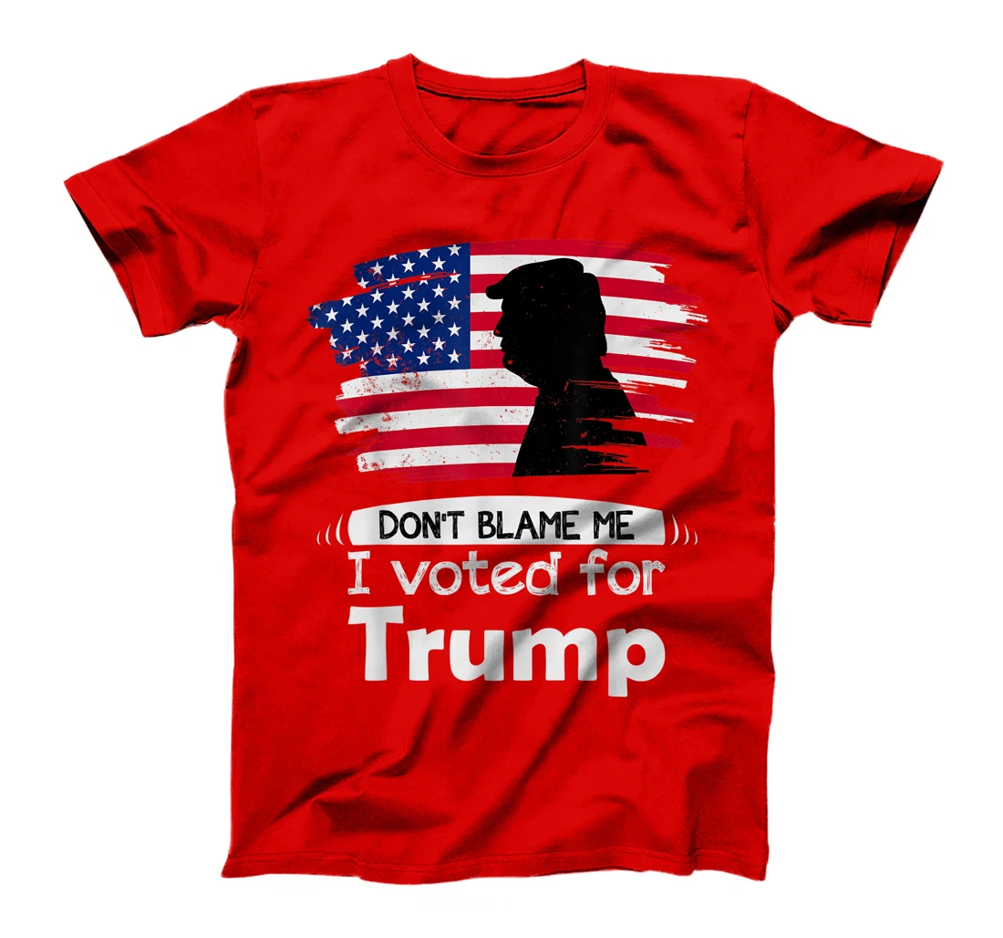 Don't Blame Me I Voted For Trump Distressed Vintage Flag T-Shirt