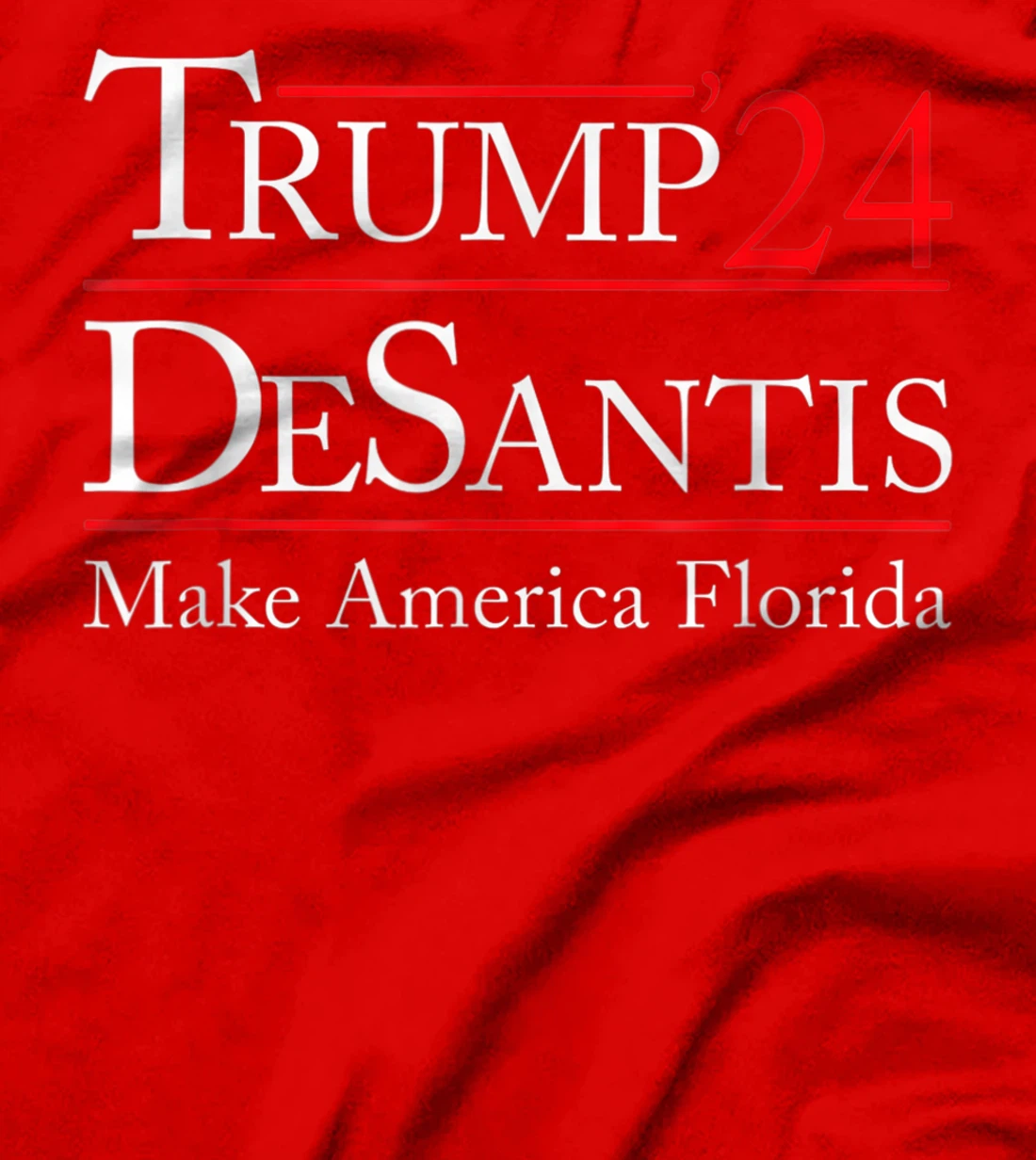 Make America Florida, Trump DeSantis 2024 Election Man Women T-Shirt