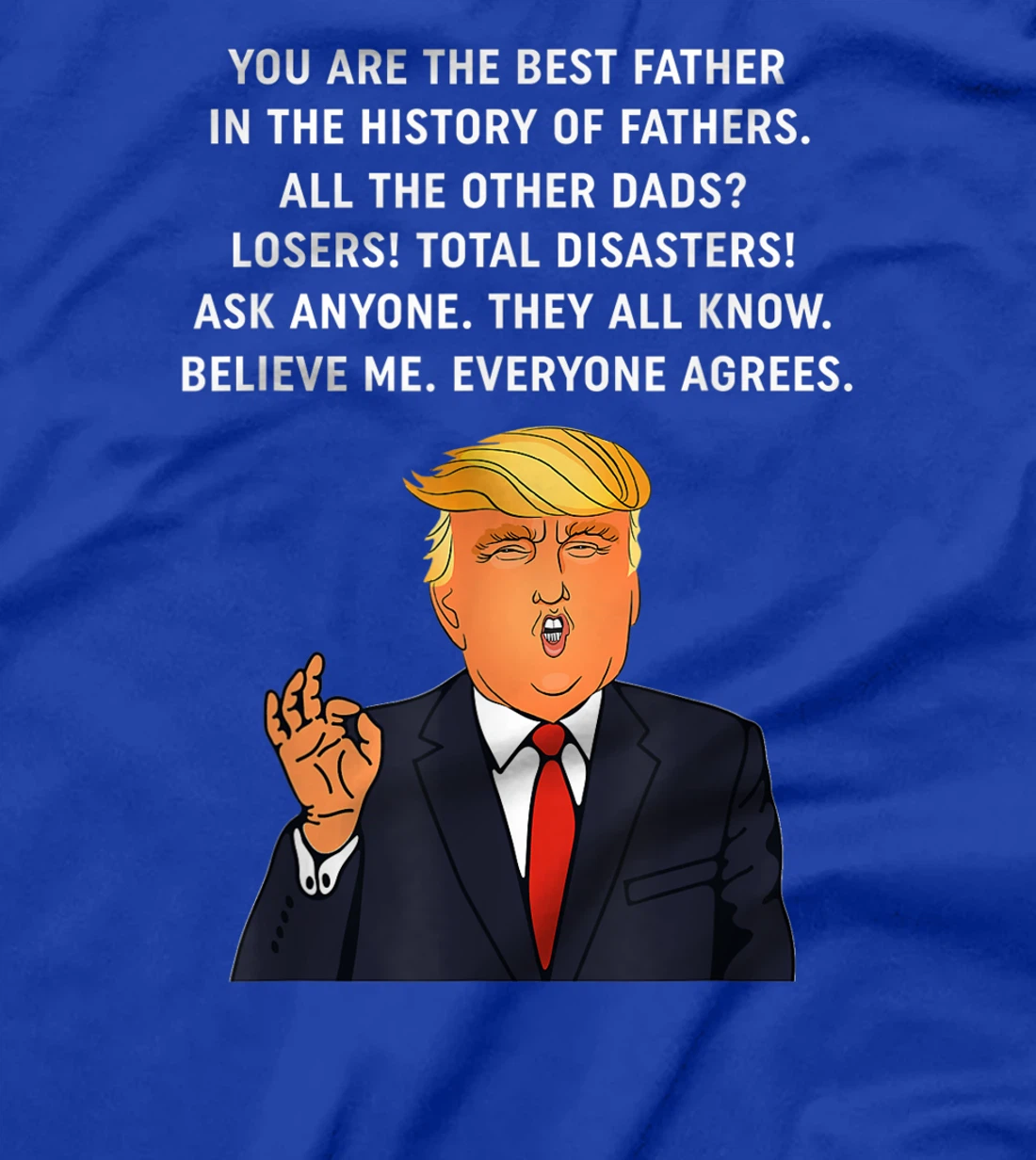 Funny Great Dad Donald Trump Father's Day Gift Tee T-Shirt