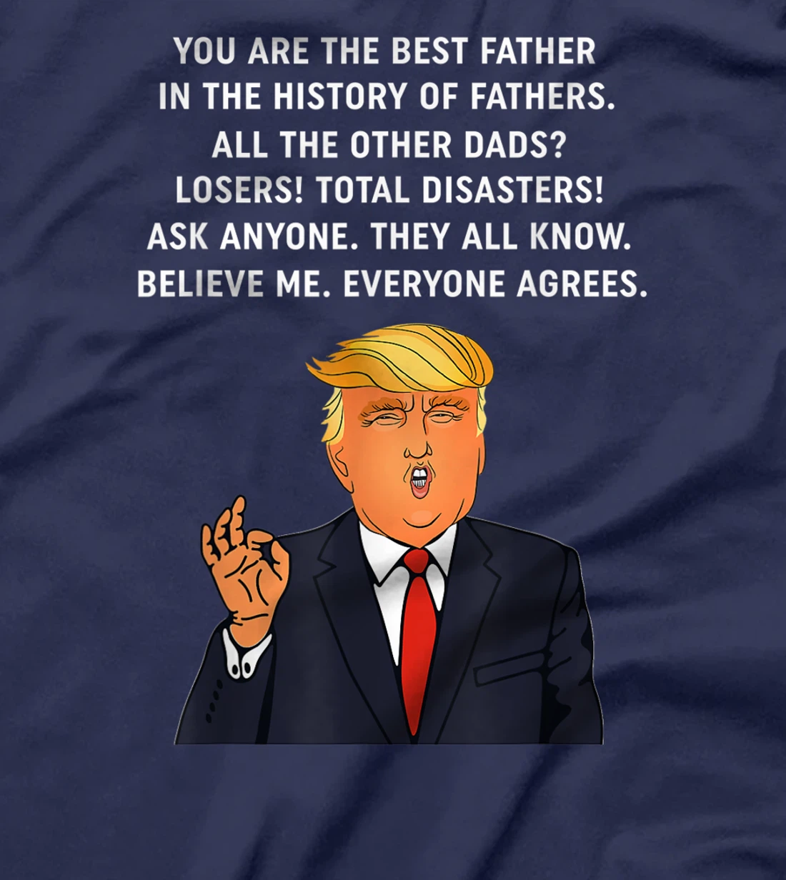 Funny Great Dad Donald Trump Father's Day Gift Tee T-Shirt