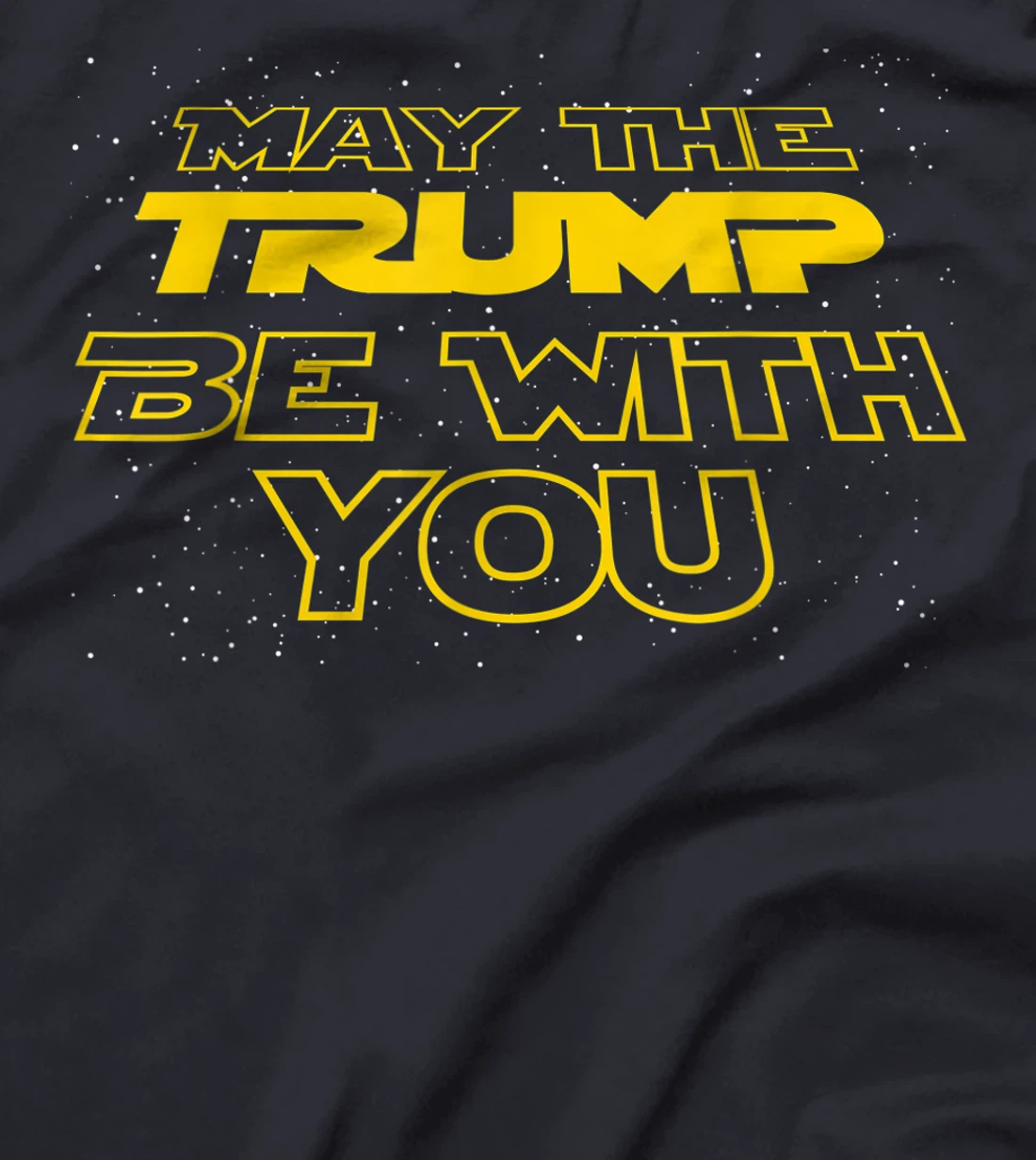 Men's Women's Kids May The Trump Be With You Graphic Design T-Shirt