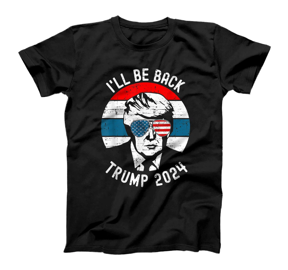 Trump 2024 I'll Be Back Pro Donald Vintage Stars Patriotic T-Shirt