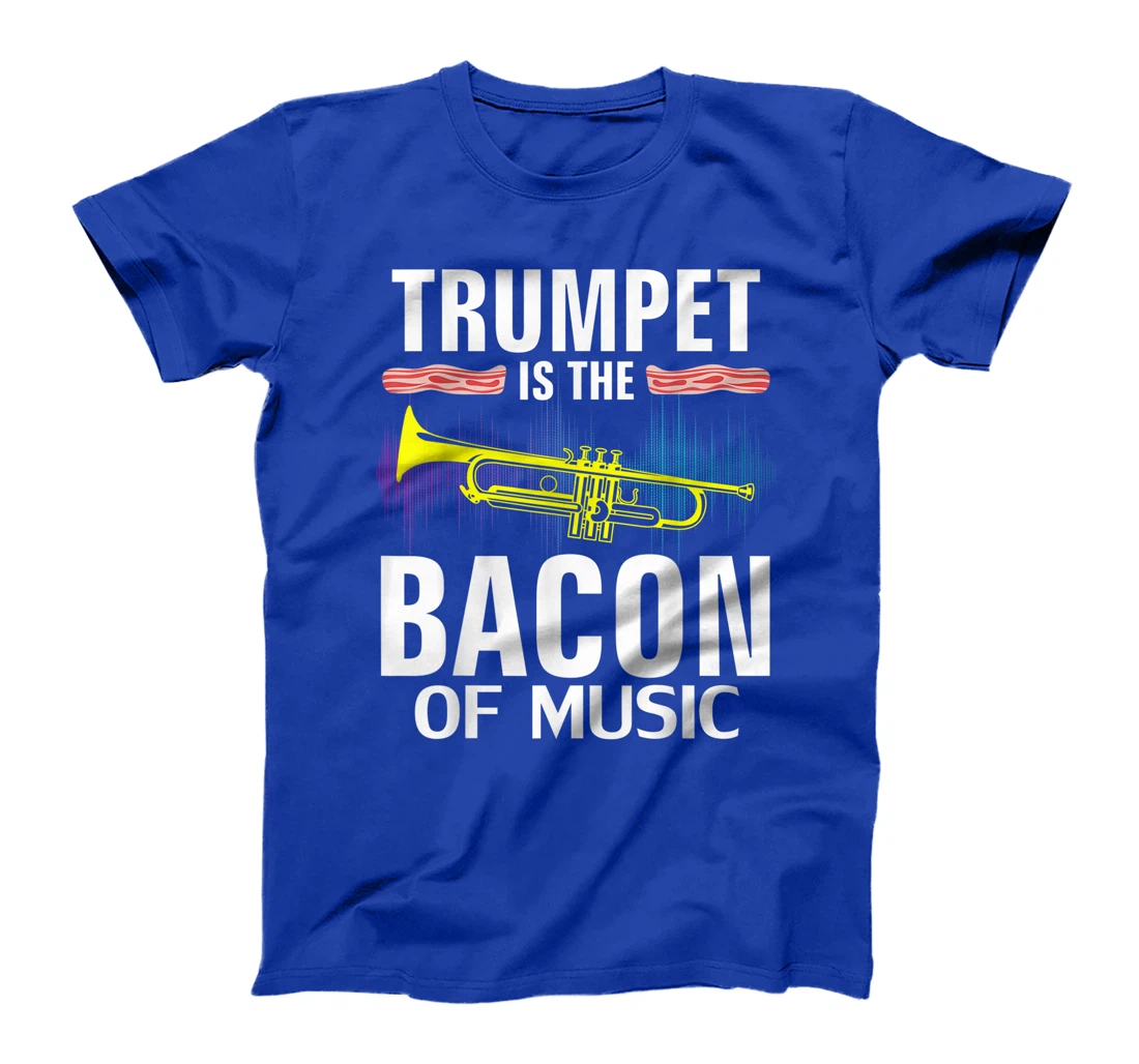 Trumpet is the Bacon Of Music Funny Orchestra Player Gift T-Shirt