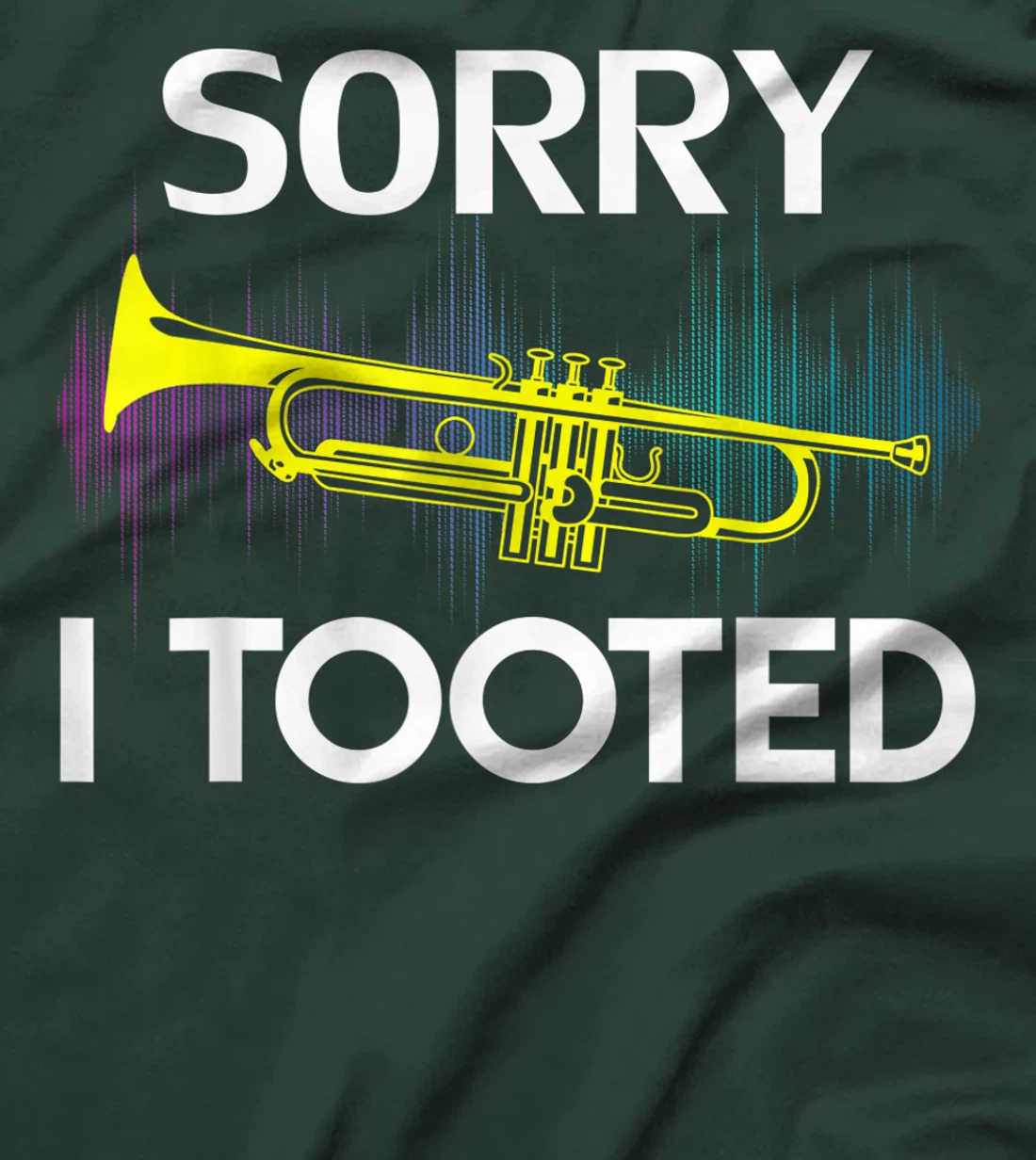 Sorry I Tooted Trumpet Funny Music Orchestra Cool Gift T-Shirt