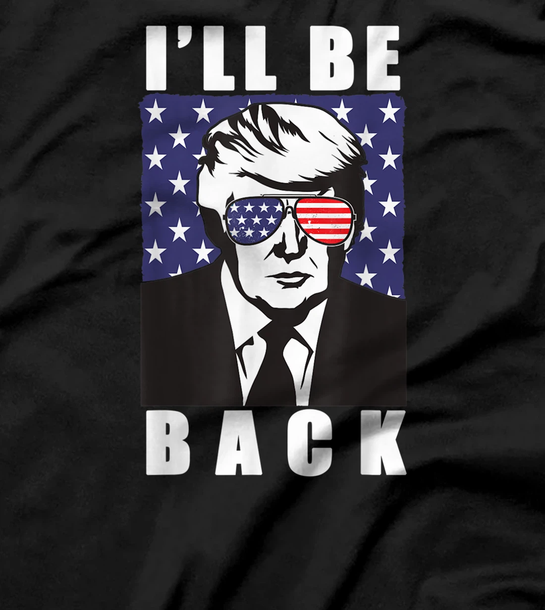 Trump 2024 I'll Be Back Donald American Flag Aviators T-Shirt