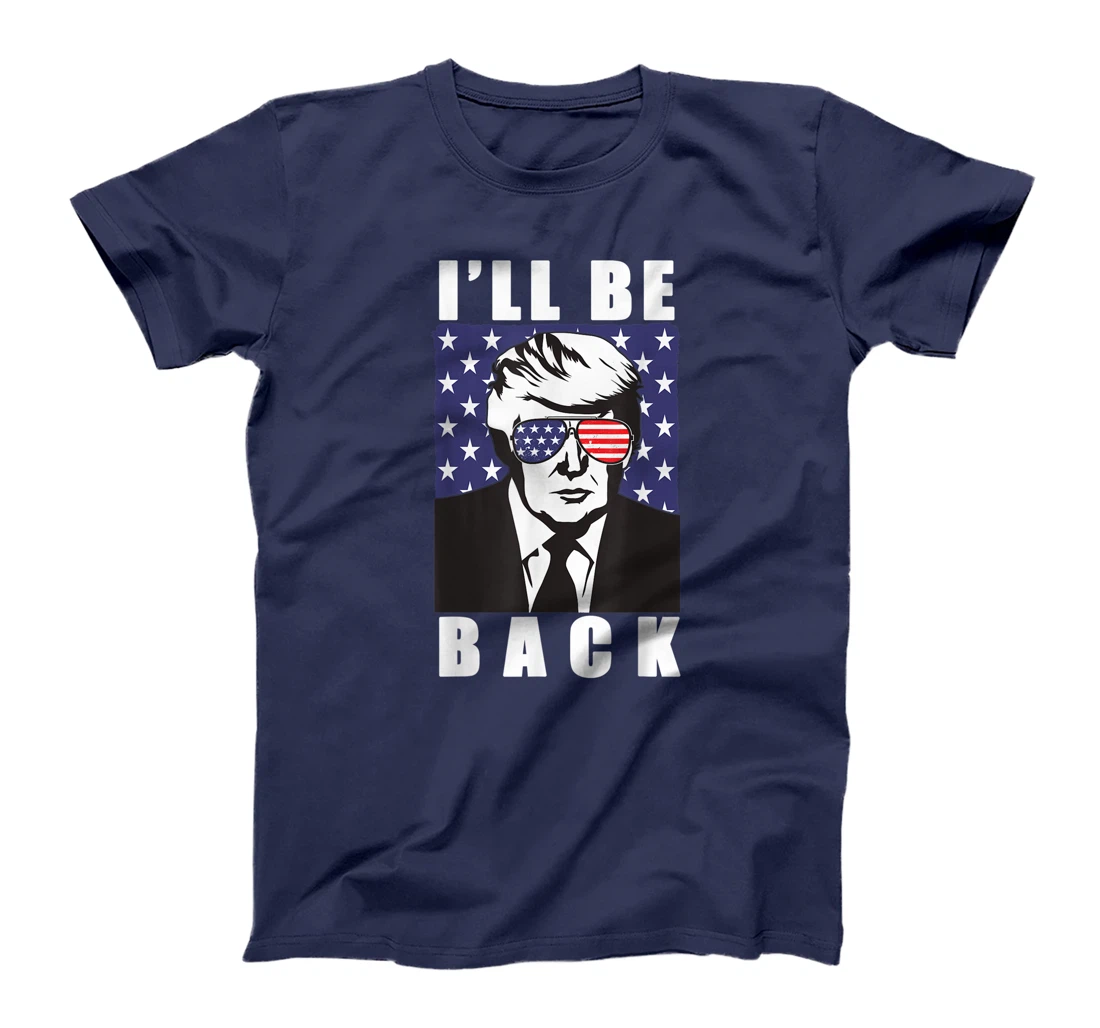 Trump 2024 I'll Be Back Donald American Flag Aviators T-Shirt