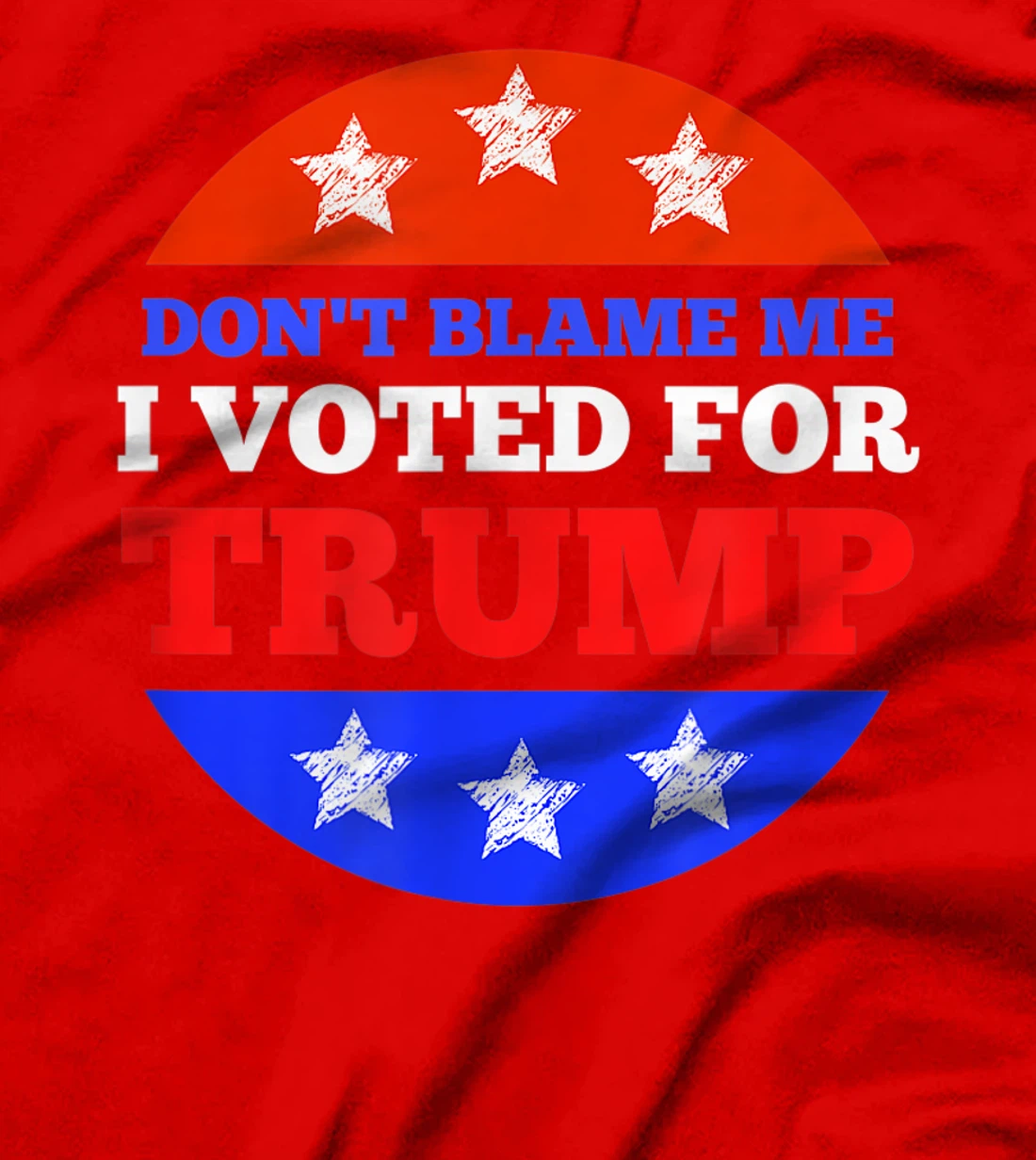 Don't Blame Me I Voted for Trump Conservative American T-Shirt