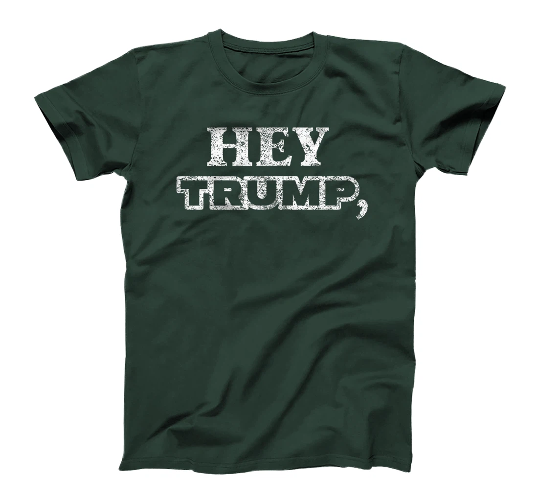 Hey Trump, Bide Me! I Fun Political Anti T-Shirt
