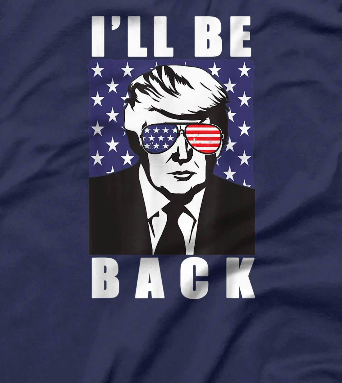 Trump 2024 I'll Be Back Donald American Flag Aviators T-Shirt