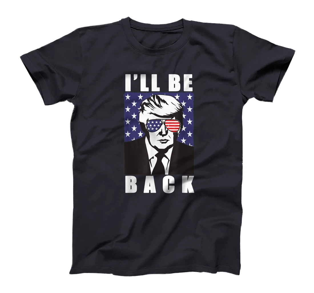 Trump 2024 I'll Be Back Donald American Flag Aviators T-Shirt