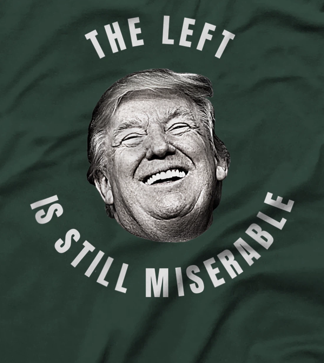THE LEFT IS STILL MISERABLE Trump 2024 Election T-Shirt