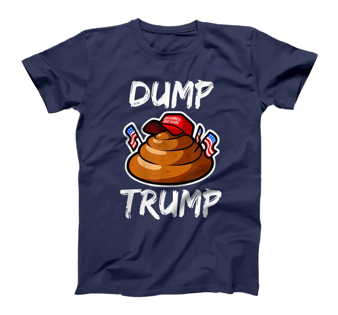 DUMP TRUMP Anti President Donald Trump Poop Funny T-Shirt