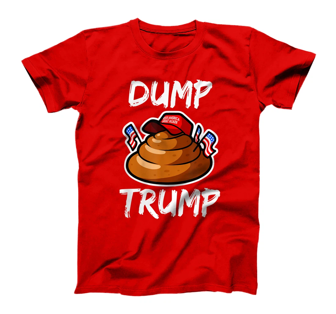 DUMP TRUMP Anti President Donald Trump Poop Funny T-Shirt