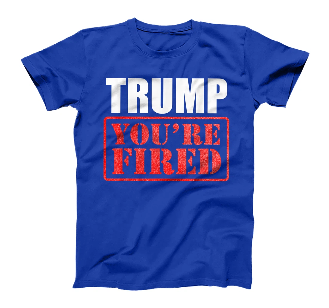 Donald Trump, You are Fired T-Shirt