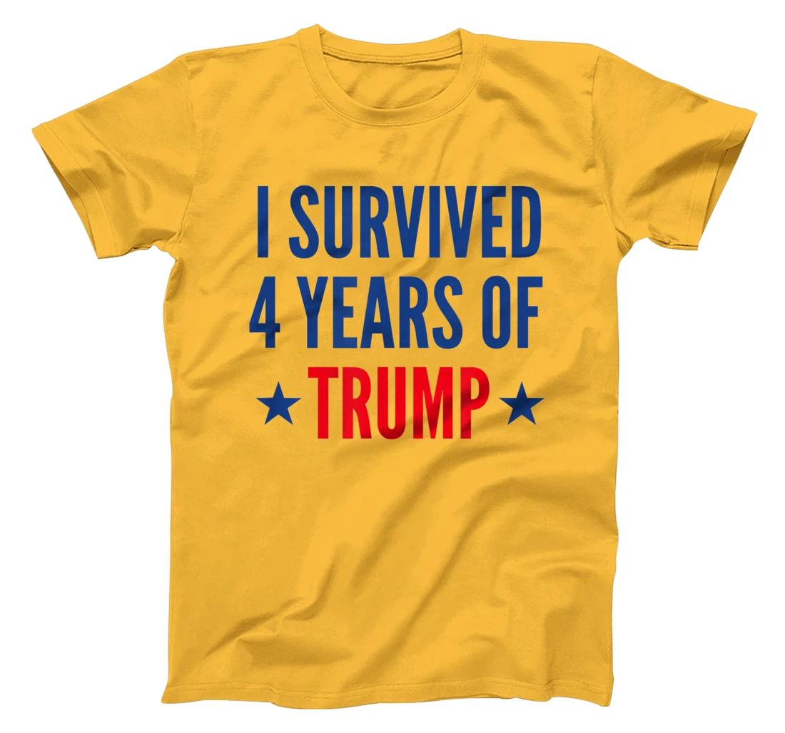 I Survived 4 Years Of Trump Political Humor T-Shirt