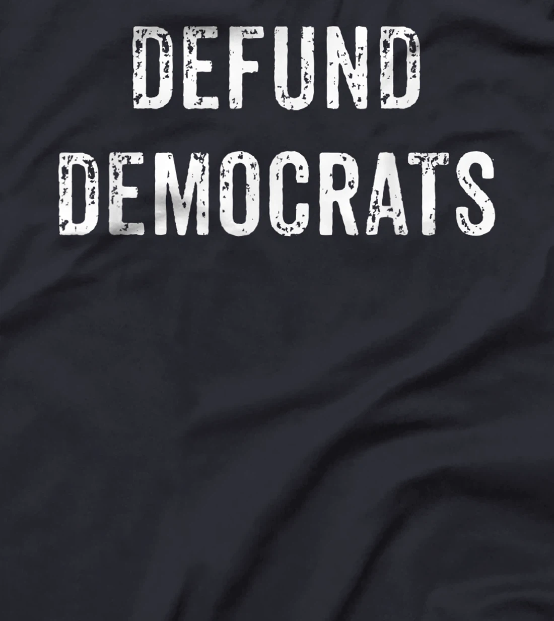 Defund Democrats - Funny Republican Political Trump Election T-Shirt